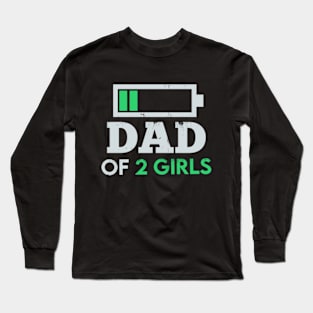 Dad of 2 Girls Father's day Gift from Daughters wife Long Sleeve T-Shirt